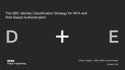 The BBC Identity Classification Strategy for MFA and Risk Based Authentication