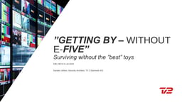Getting by without E5: IT Security when you can’t have the best toys
