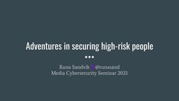Adventures in securing high-risk people