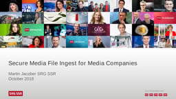 Secure media file ingest for media companies
