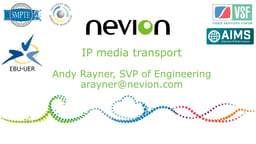 TUTORIAL 6_EBU NTS 2016 High Performance network media access tutorial - Rayner - Nevion