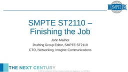SMPTE 2110 – Finishing the Job