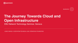 The journey towards cloud and open infrastructure