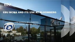 EBU MCMA and its use at Bloomberg