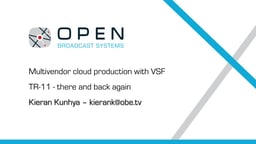 Multivendor cloud production with VSF TR-11 - there and back again