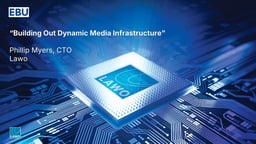 Building out dynamic media infrastructure