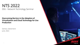 Overcoming barriers in the adoption of virtualization and cloud technology for live production