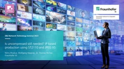 Is uncompressed still needed? IP-based production using ST 2110 and JPEG XS