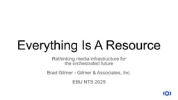 Everything is a resource: Rethinking media Infrastructure for the orchestrated Future