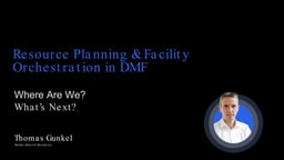 Resource Planning & Facility Orchestration in DMF – Where Are We, and What's Next?