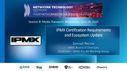 IPMX Certification Requirements and Ecosystem Update