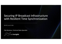 Securing IP Broadcast Infrastructure with Resilient Time Synchronization