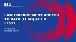 Law Enforcement Access to Data (LEAD) at EU level