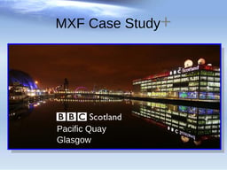 MXF - A use case