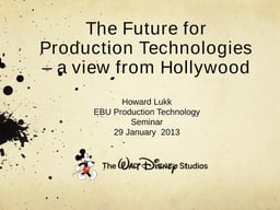 The Future for production technologies: a view from Hollywood
