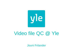 A short anatomy of automated and human assisted video QC at Yle