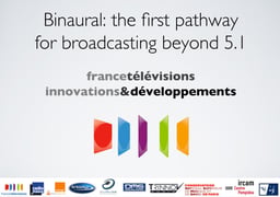 Binaural: the first pathway to broadcasting multi-channel audio beyond 5.1