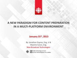 A new paradigm for content creation in a multi-platform environment