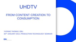UHDTV from content creation to consumption