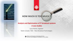 How much is too much? The analysis and optimization of IT broadcast systems