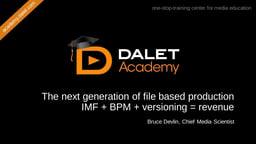 The next generation of file-based production: IMF+BPM+ versioning = revenue