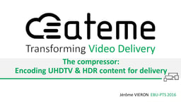 The compressor: encoding UHDTV + HDR content for delivery