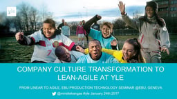 How we transformed our company culture to lean-agile – The story of the transformation of the Finnish Broadcasting Company