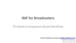 IMF for broadcasters – the road to object-based workflows