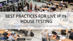 Tutorial: Best practices for Live IP in-house testing