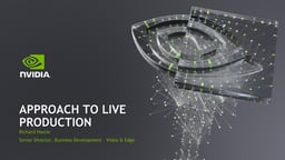 NVIDIA Approach to Live Production