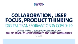 Collaboration, User Focus, Product Thinking – Digital Transformation and Covid-19