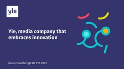 Yle, a media company that embraces innovation
