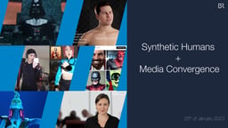 Synthetic humans and media convergence