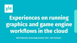 Experiences with running graphics and game engine workflows in the cloud