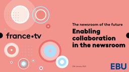 Enabling collaboration in the newsroom