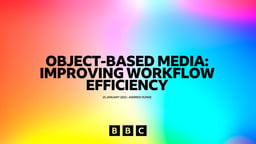 Object-Based Media: Improving workflow efficiency