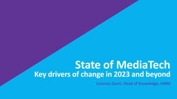 State of media technology: Key drivers of change in 2023 and beyond