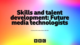Skills and talent development: Future media technologists