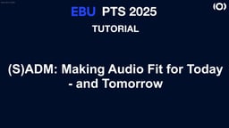ADM/S-ADM production and contribution - ST2110 enabled