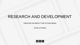 BBC R&D – Creating an impact for future media