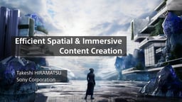 Efficient Spatial & Immersive Content Creation