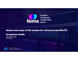 Data Spaces TEMS: Reach of reuse of 3D models for virtual production in broadcast media, Mike Matton (VRT)