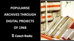 Czech Radio's Prague Spring reconstruction – bringing the archive to the public with digital projects