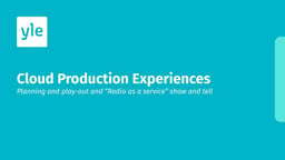 Cloud Production Experiences: Radio at Yle