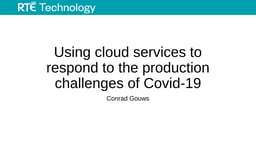 Using Cloud Services for COVID-19 Production Challenges