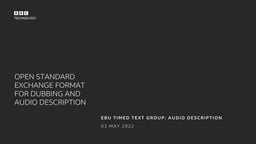 Open standard exchange format for dubbing and audio description