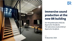 Immersive sound production at the new BR building