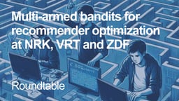 Multi-armed bandits for recommender optimization at NRK, VRT and ZDF