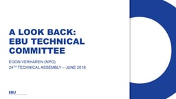 Report of EBU TC Activities to 24th EBU TA - Egon Verharen, NPO, TC Chair