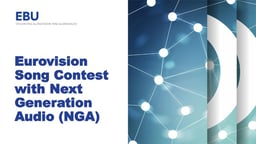 Eurovision Song Contest with Next Generation Audio (NGA)